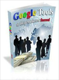 Title: Google Tools To Help Marketers Succeed, Author: Mike Morley