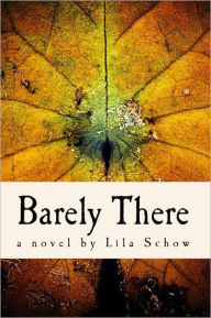 Title: Barely There, Author: Lila Schow