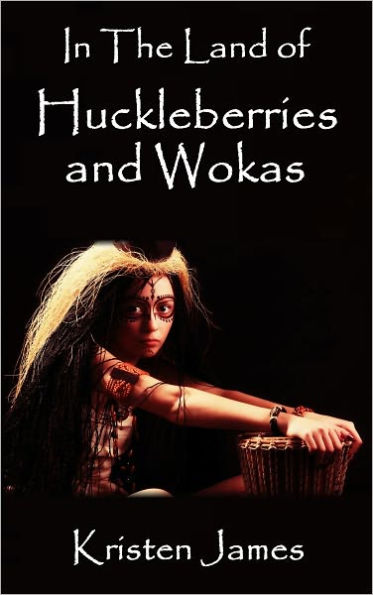 In The Land of Huckleberries and Wokas