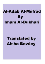 Title: Al-Adab Al-Mufrad (Book of Manners), Author: Imam Al-Bukhari