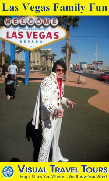 LAS VEGAS FAMILY FUN - A Self-guided Pictorial Walking/Driving Tour