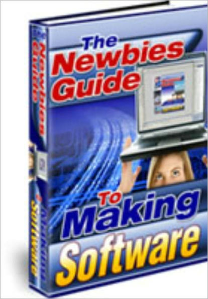 The Newbies Guide To Making Software