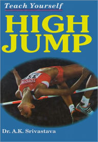 Title: Teach Yourself High Jump, Author: Dr. A.K. Srivastava