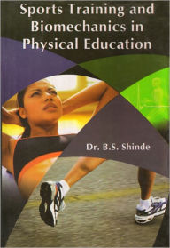 Title: Sports Training and Biomechanics in Physical Education, Author: Dr. B.S. Shinde