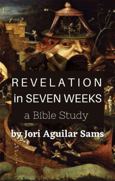 Revelation in Seven Weeks: A Bible Study