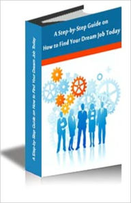 Title: A Step-by-Step Guide on How to Find Your Dream Job Today, Author: Elan Elvaiah