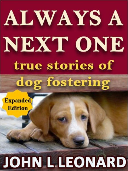Always a Next One (true stories of dog fostering) 2nd Ed