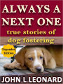 Always a Next One (true stories of dog fostering) 2nd Ed