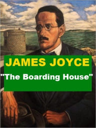 Title: The Boarding House, Author: James Joyce