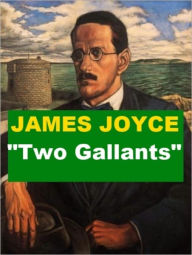 Title: Two Gallants, Author: James Joyce