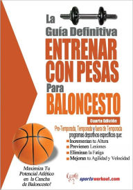 Title: La guía definitiva - Entrenar con pesas para baloncesto, Author: Rob Price