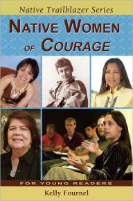 Title: Native Women of Courage, Author: Kelly Fournel