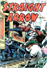 Title: Straight Arrow Number 13 Western Comic Book, Author: Lou Diamond