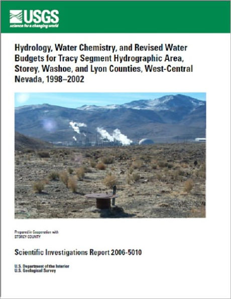 Hydrology, Water Chemistry, and Revised Water Budgets for Tracy Segment Hydrographic Area, Storey, Washoe, and Lyon Counties, West-CentralNevada, 1998–2002