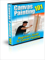 Title: Canvas Painting 101, Author: Andrew eBooks