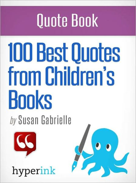 100 Best Quotes from Children's Books by Susan Gabrielle | eBook ...