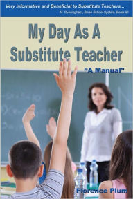 Title: My Day as a Substitute Teacher, Author: Florence Plum