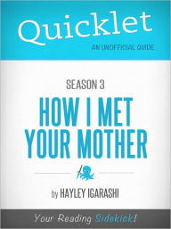 Title: Quicklet on How I Met Your Mother Season 3 (TV Show), Author: Hayley Igarashi