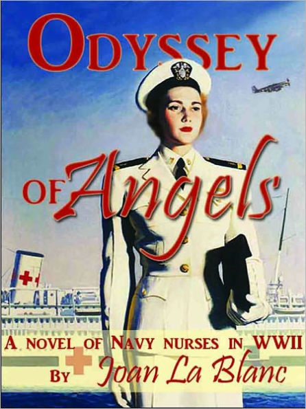 ODYSSEY OF ANGELS: A Novel of Navy Nurses in World War II