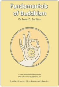 Title: Fundamentals of Buddhism: The religious ideals and moral values of Buddhism which have proved so useful to past generations must be transmitted to men and women living in a changing world. Buddhism needs to be available to the largest number of people., Author: Dr Peter D. Santina