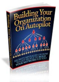 Title: Building Your Organization On Autopilot, Author: Mike Morley