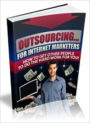 Outsourcing For Internet Marketiers