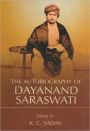 The Autobiography of Dayanand Saraswati