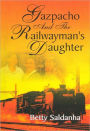 Gazpacho and the Railwayman's Daughter