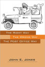 The Right Way - The Wrong Way- The Post Office Way