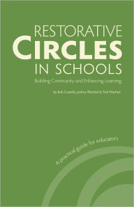 Title: Restorative Circles in Schools: Building Community and Enhancing Learning, Author: Bob Costello