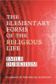 Title: The Elementary Forms of the Religious Life, Author: Emile Durkheim