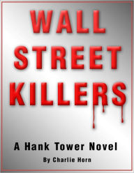 Title: Wall Street Killers, Author: Charlie Horn