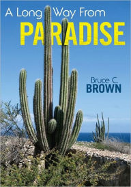 Title: A Long Way From Paradise, Author: Bruce Brown