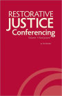 Restorative Justice Conferencing, Volume 1: Real Justice®