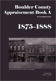 Title: Boulder County Probate Court Appraisement Record A, 1875-1888, Author: Dina C Carson