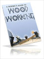 A Newbies Guide to Woodworking