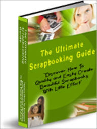 Title: The Ultimate Scrapbooking Guide, Author: Andrew eBooks