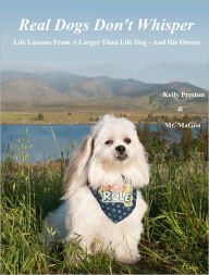 Title: Real Dogs Don't Whisper, Author: Kelly Preston