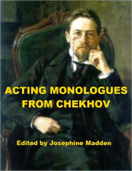 Title: Acting Monologues from Chekhov, Author: Josephine Madden