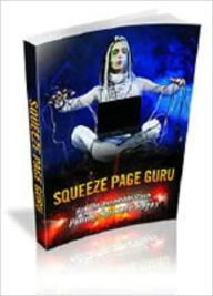 Title: Squeeze Page Guru, Author: Mike Morley