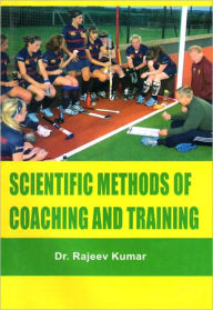 Title: Scientific Methods of Coaching and Training, Author: Dr. Rajeev Kumar