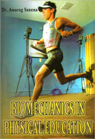 Title: Biomechanics in Physical Education, Author: Dr. Anurag Saxena