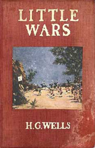 Little Wars: A War, Young Readers, Games Classic By H. G. Wells! AAA+++