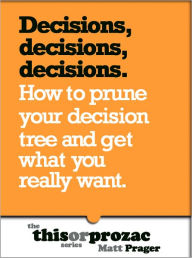 Title: Decisions, Decisions, Decisions: How To Prune Your Decision Tree And Get What You Really Want, Author: Matt Prager