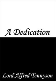 Title: A Dedication, Author: Alfred Lord Tennyson