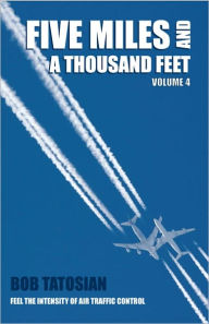 Title: Five Miles And A Thousand Feet Volume 4, Author: Bob Tatosian