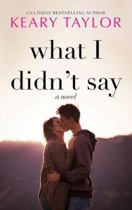 Title: What I Didn't Say, Author: Keary Taylor