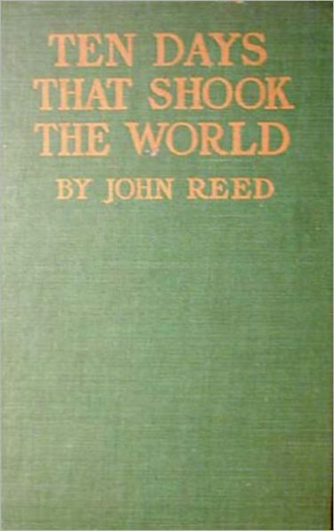 Ten Days That Shook the World: A History, Banned Books Classic By John Reed! AAA+++