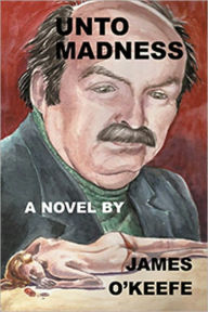 Title: UNTO MADNESS, Author: James O'Keefe