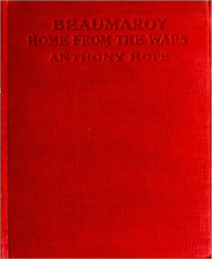 Title: Beaumaroy Home from the Wars, Author: Anthony Hope